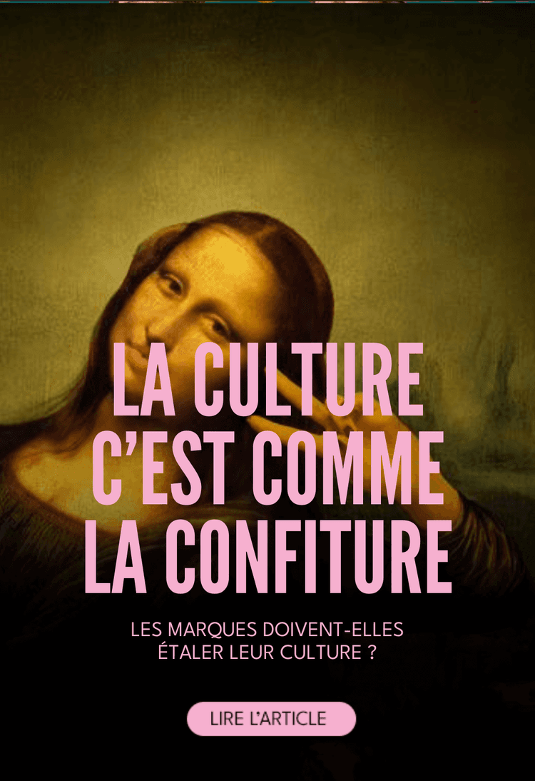 Les marques doivent-elles étaler leur culture ?